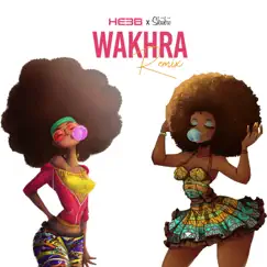 Wakhra (Remix) [feat. Skiibii] - Single by HE3B album reviews, ratings, credits