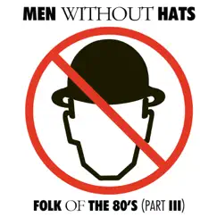 Folk of the 80's (Part III) by Men Without Hats album reviews, ratings, credits