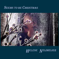 Seems to Be Christmas - Single by Helene Neijmeijer album reviews, ratings, credits