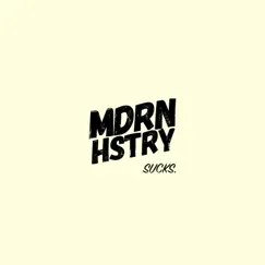 Sucks. - Single by Mdrn Hstry album reviews, ratings, credits