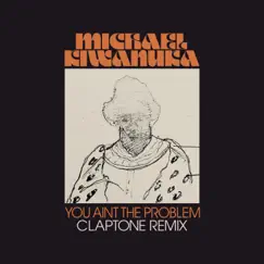You Ain't the Problem (Claptone Remix) - Single by Michael Kiwanuka album reviews, ratings, credits
