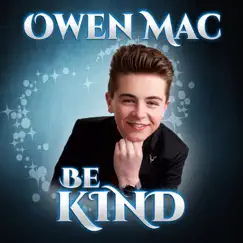 Be Kind - Single by Owen Mac album reviews, ratings, credits