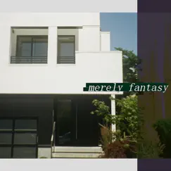 Merely Fantasy by Merely Fantasy album reviews, ratings, credits