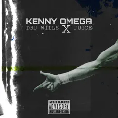 Kenny Omega (feat. Juice) - Single by Dru Wills album reviews, ratings, credits