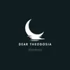 Dear Theodosia - Single album lyrics, reviews, download