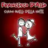 Siamo quelli della notte - Single album lyrics, reviews, download