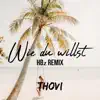 Wie Du Willst (HBz Bounce Remix) [feat. LATA and HBz] - Single album lyrics, reviews, download