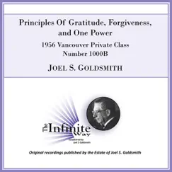 Principles of Gratitude, Forgiveness, And One Power (1956 Vancouver Private Class, Number 1000b) [Live] by Joel S. Goldsmith album reviews, ratings, credits
