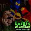 Luigi's Mansion: The Musical (feat. Katie Herbert, Kevin Clark & Adriana Figueroa) - Single album lyrics, reviews, download