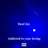 Addicted to Your Loving - Single album lyrics, reviews, download