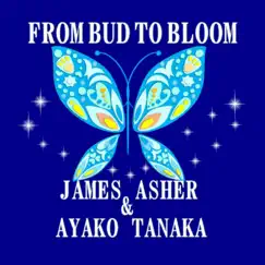 From Bud to Bloom by James Asher & Ayako Tanaka album reviews, ratings, credits