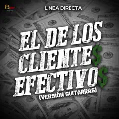El de los Clientes Efectivos (Versión Guitarras) - Single by La Linea Directa album reviews, ratings, credits