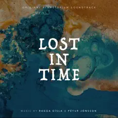 Lost in Time (Original Planetarium Soundtrack) - Single by Ragga Gísla & Petur Jonsson album reviews, ratings, credits