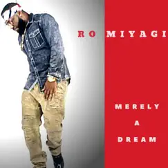 Merely a Dream by Ro Miyagi album reviews, ratings, credits