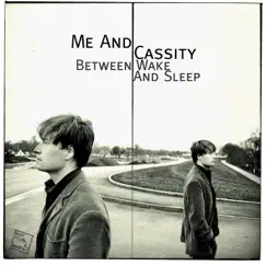 Between Wake and Sleep (feat. Dirk Darmstaedter) by Me and Cassity album reviews, ratings, credits