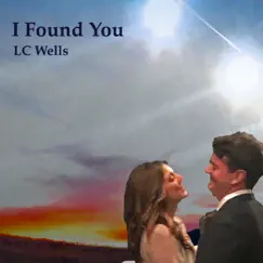 I Found You - Single by LC Wells album reviews, ratings, credits