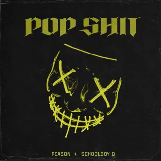 Pop Shit - Single by REASON & ScHoolboy Q album download