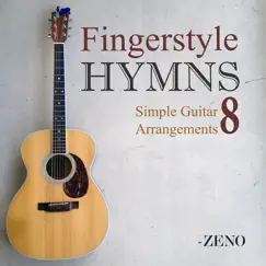 Fingerstyle Hymns: Simple Guitar Arrangements 8 by Zeno album reviews, ratings, credits