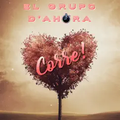 Corre - Single by EL GRUPO D'AHORA album reviews, ratings, credits