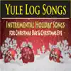 Yule Log Songs (Instrumental Holiday Songs for Christmas Day & Christmas Eve) by The Suntrees Sky album lyrics