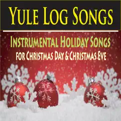 Yule Log Songs (Instrumental Holiday Songs for Christmas Day & Christmas Eve) by The Suntrees Sky album reviews, ratings, credits
