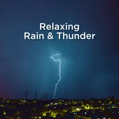 Relaxing Rain & Thunder by Thunderstorm & Thunderstorm Sound Bank album reviews, ratings, credits