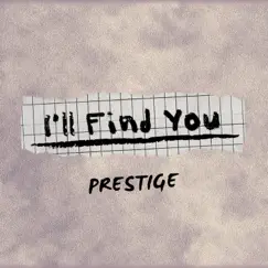 I'll Find You - Single by PRESTIGE album reviews, ratings, credits