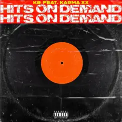 Hits on Demand (feat. KARMA xx) - Single by K'b album reviews, ratings, credits