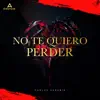 No Te Quiero Perder - Single album lyrics, reviews, download