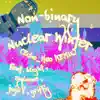 Non-Binary Nuclear Winter (feat. Blight, Sylvane, Juju F & griffy) [Echo Heo Remix] - Single album lyrics, reviews, download