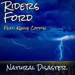 Natural Disaster (feat. Kensie Coppin) - Single by Riders Ford album reviews, ratings, credits