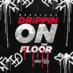 Drippin' on the Floor Song Lyrics