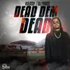 Dead Dem Dead (feat. Kalash) - Single album lyrics, reviews, download