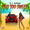Too Too Sweet - Single album lyrics, reviews, download