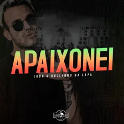 Apaixonei - Single by Dj Dollynho da Lapa & Igor album reviews, ratings, credits
