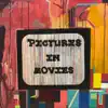 Pictures in Movies (Acoustic) - Single album lyrics, reviews, download