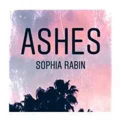 Ashes - Single by Sophia Rabin album reviews, ratings, credits