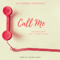 Call Me (feat. Storm & Rahz) - Single by Thatboyjimmy album reviews, ratings, credits