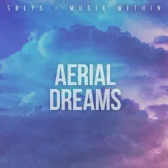 Aerial Dreams - Single by SØLYS & Music Within album reviews, ratings, credits