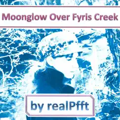 Moonglow over Fyris Creek - Single by RealPfft album reviews, ratings, credits