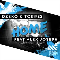 Home (feat. Alex Joseph) [Club Edit] - Single by Dzeko & Torres album reviews, ratings, credits
