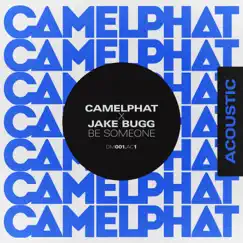 Be Someone (Acoustic) - Single by CamelPhat & Jake Bugg album reviews, ratings, credits