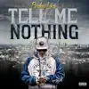 Tell Me Nothing - Single album lyrics, reviews, download