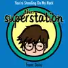 You're Standing On My Neck (From "Daria") - Single album lyrics, reviews, download