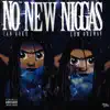 No New N****s (feat. LBM Oneway) - Single album lyrics, reviews, download
