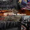All Lives Matter - Single album lyrics, reviews, download