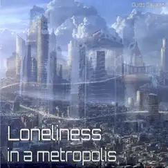 Loneliness In a Metropolis - Single by Guido Gavazzi album reviews, ratings, credits