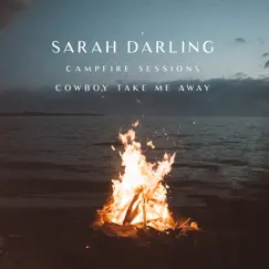 Cowboy Take Me Away (The Campfire Sessions) - Single by Sarah Darling album reviews, ratings, credits
