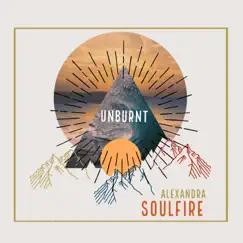 Unburnt - Single by Alexandra Soulfire album reviews, ratings, credits