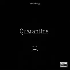 Quarantine - Single by Izaiah Bangz album reviews, ratings, credits